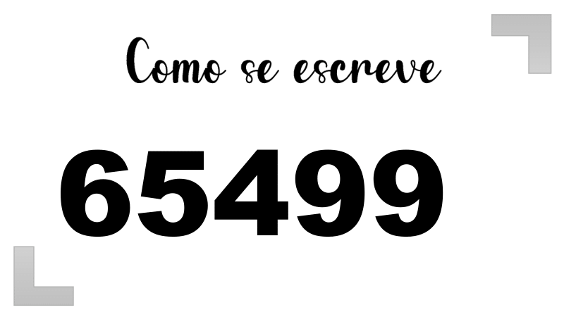 Como se escreve o número 65499 por extenso | Letras FF